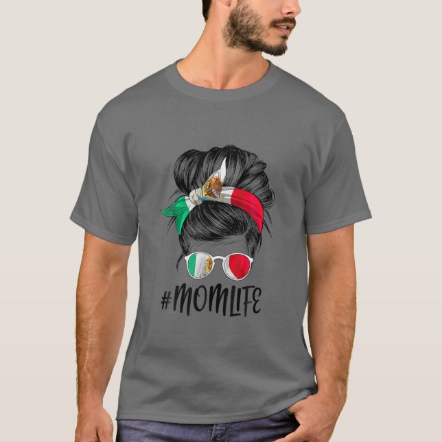 Mom Life Messy Bun Mexican Flag Mother’S Day Mexic T Shirt (Framsida)