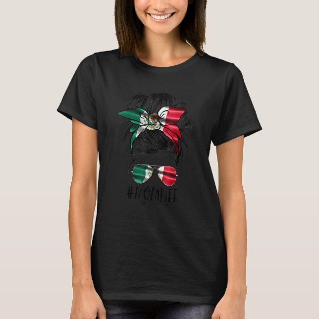 Mom Life Messy Bun Mexican Flag Motheru2019s Day M T Shirt (Framsida)