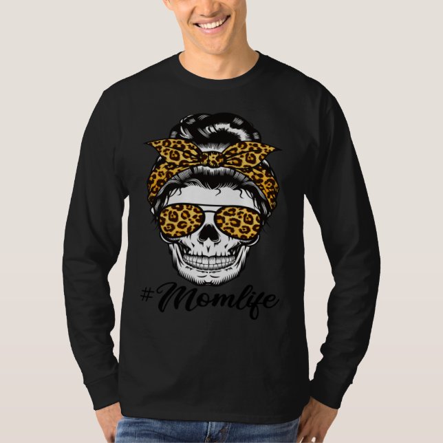 Mom Life Mother s Day Mama Momlife Messy Bun Skull T Shirt (Framsida)