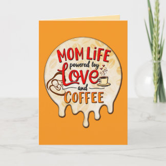 Mom Life Powered by Love and Coffee – Fun Design Kort