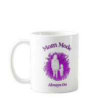 Mom Mode Always On – Funny Mother's Mug for Everyd