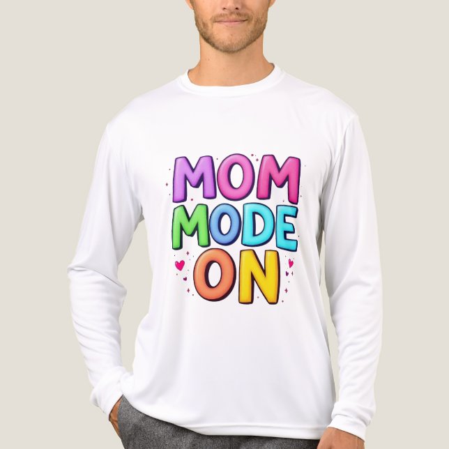 Mom Mode On Funny T-shirt  (Framsida)