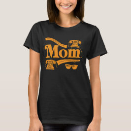 Mom: My first love, my best friend T Shirt