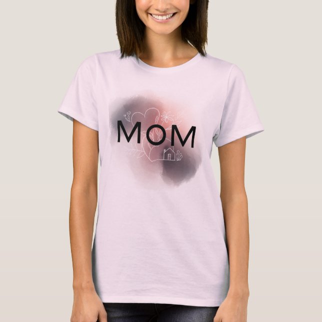 Mom: My first title, my greatest inspiration T Shirt (Framsida)