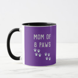 Mom of 8 paws mugg