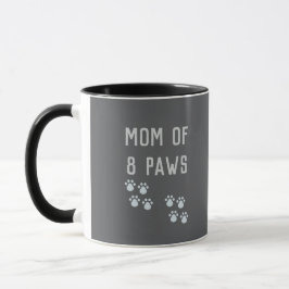 Mom of 8 paws mugg