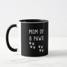 Mom of 8 paws mugg