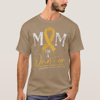 Mom Of A Warrior Cancer Fighter Childhood Cancer A T Shirt