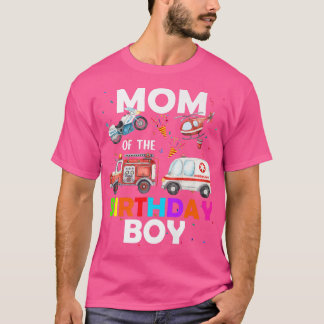 Mom Of The Birthday Boy Fire Truck Ambulance Polic T Shirt