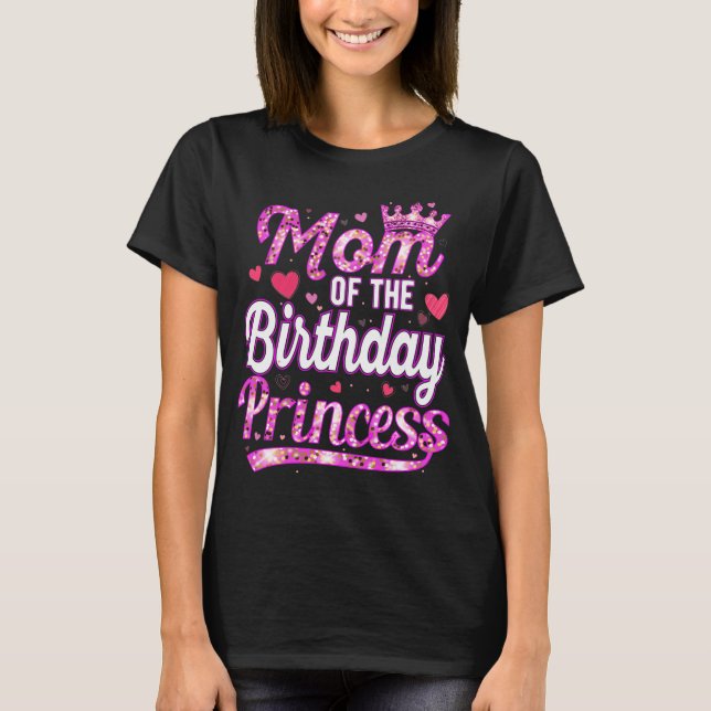 Mom Of The Birthday Princess, Birthday Princess T Shirt (Framsida)