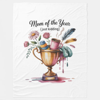 Mom Of The Year (Just Kidding) Fleecefilt