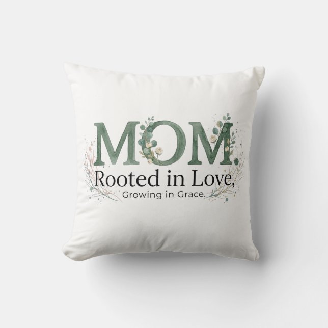 Mom Rooted in Love Growing in Grace Inspirational  Kudde (Framsida)