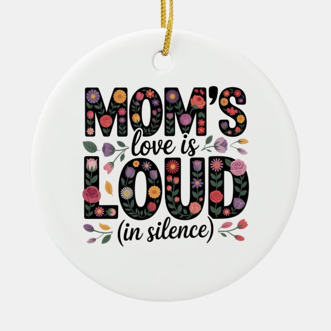 Mom’s Love Is Loud (In Silence) Julgransprydnad Keramik (Framsidan)