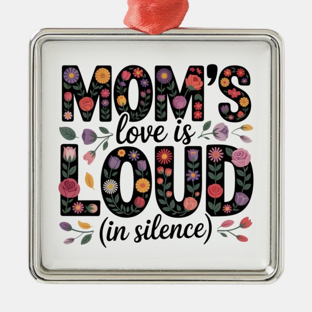 Mom’s Love Is Loud (In Silence) Julgransprydnad Metall (Framsidan)