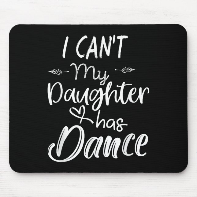 Mom Shirt, Dance Shirt - I Can't My Daughter Has D Musmatta (Framsidan)