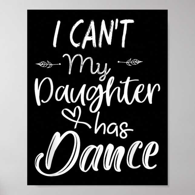 Mom Shirt, Dance Shirt - I Can't My Daughter Has D Poster (Framsidan)