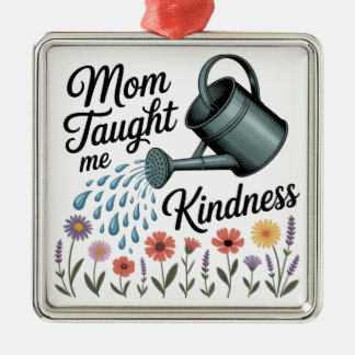 Mom Taught Me Kindness Julgransprydnad Metall