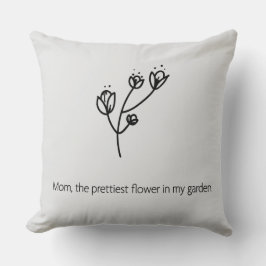 Mom the Prettiest Flower (Black Typography) Kudde