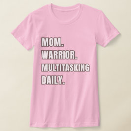 Mom Warrior Multitasking Daily Mom Gift2026 Pink  T Shirt