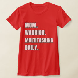 Mom Warrior Multitasking Daily Mom Gifts 2026 Red  T Shirt
