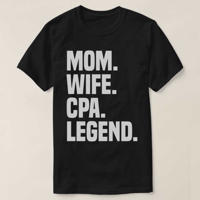 Mom Wife CPA Legend Funny Certified Public Account T Shirt (Design framsida)
