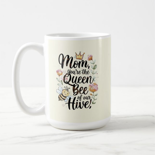Mom you are the queen of our hive  kaffemugg (Vänster)