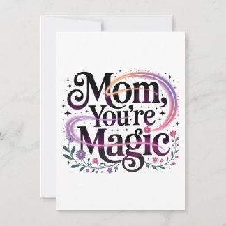 Mom, You’re Magic Inbjudningar