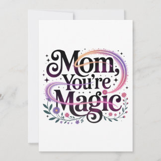 Mom, You’re Magic Inbjudningar