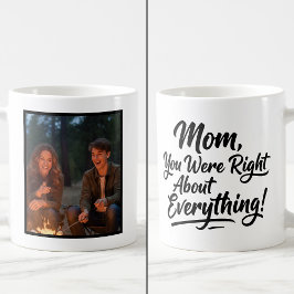 Mom You Were Right Funny 1 Photo Brush Script  Kaffemugg