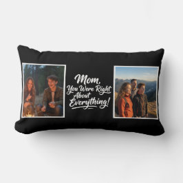 Mom You Were Right Two Photo Brush Script Keepsake Lumbarkudde