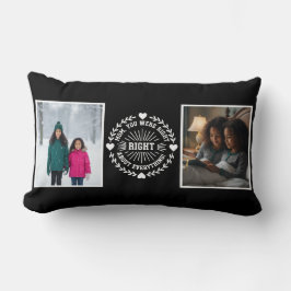 Mom You Were Right Two Photo Modern Keepsake black Lumbarkudde