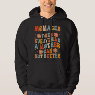 Momager gör allt som Mor kan men bättre Hoodie