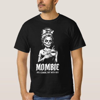 Mombie som en Zombie men med barn T Shirt