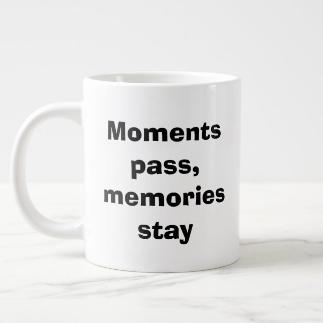 Moments Pass, Memories Stay – Minimalist Quote Spe Jumbo Mugg (Vänster)