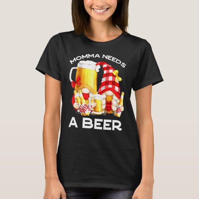 Momma behöver Beer Gardener Tee med Garden Gnomes (Framsida)