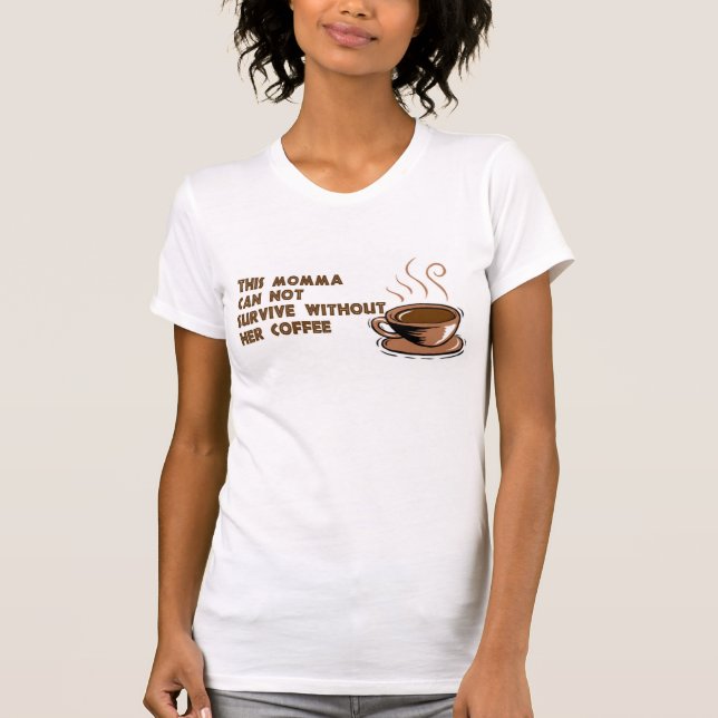 Momma behöver kaffe t-shirt (Framsida)