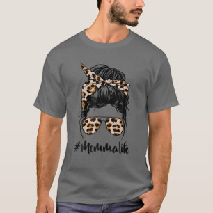 Momma Life Messy Hair Bun Leopard Women Mor D T Shirt