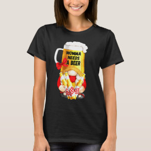 Momma Needs Beer - Beer Mugg Gnome Tee for Gardene