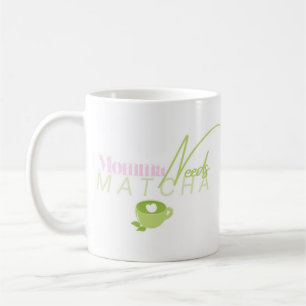Momma Needs Matcha, Matcha Girly, Matcha Kaffemugg