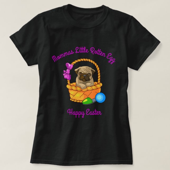 Mommas Little Rotten Egg glad påsk Pug Tee (Design framsida)