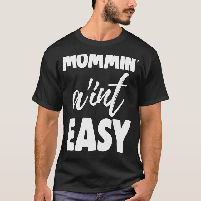 Mommin Ain inte Easy Women Aunty Kärlek 4 T Shirt (Framsida)