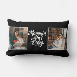 Mommin Ain't Easy Brush Script Two 2 Foto Svart Lumbarkudde