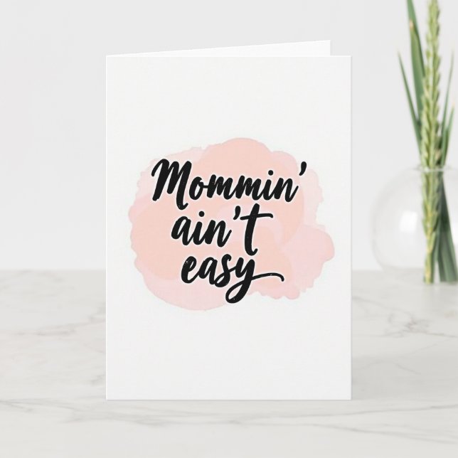 Mommin Aint Easy Message Card Kort (Framsida)
