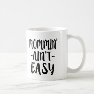 Mommin är inte den lätta roliga mamman kaffemugg