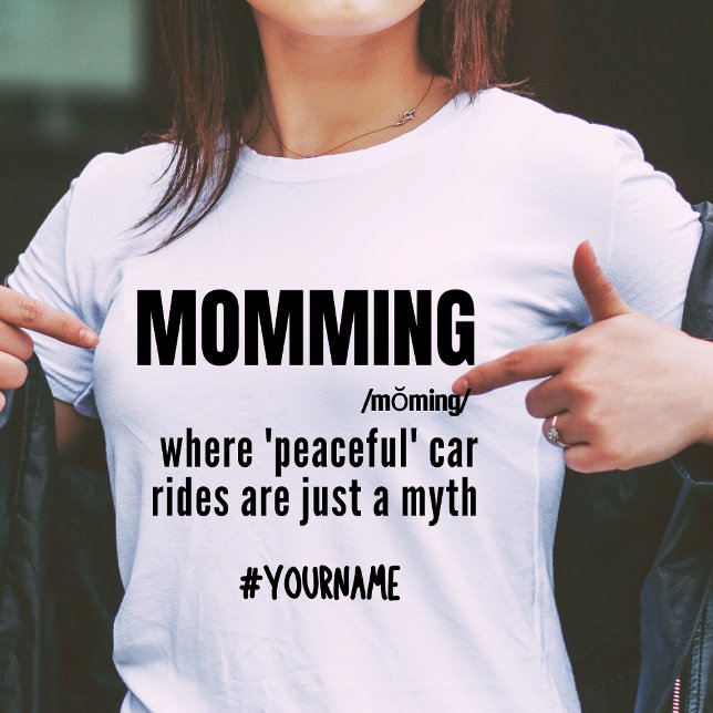 Momming Funny Slogan Cute Mors dag Gift T Shirt (Add a name and make mum happy! Why wait?)