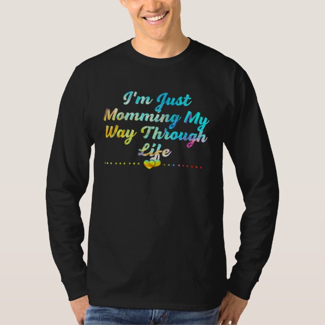 Momming My Way Through Life Mom Mothers Day Mommy T Shirt (Framsida)