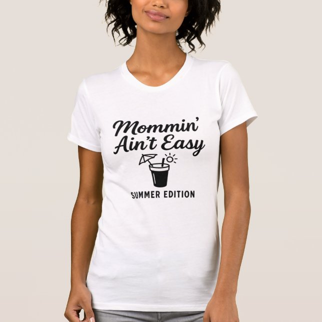 Mommin't Easy - Summer Edition T-Shirt (Framsida)
