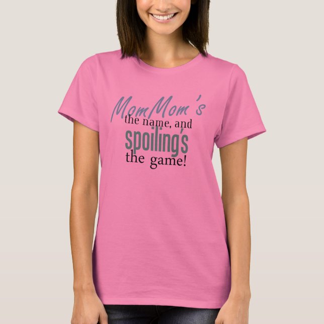 MomMoms namn och spoilings av leken T-shirt (Framsida)