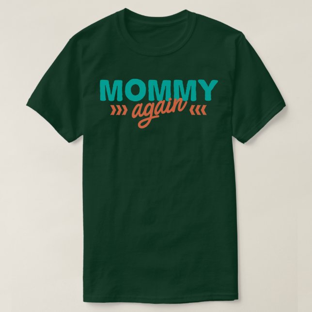 Mommy Again Pregnancy Announcement Funny Baby Reve T Shirt (Design framsida)