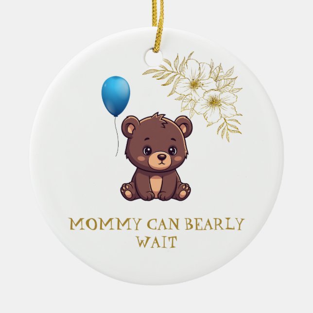 MOMMY CAN BEARLY WAIT cute girl bearly Baby bodysu Julgransprydnad Keramik (Framsidan)